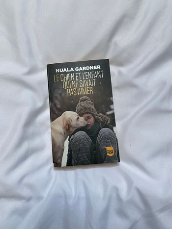 Livre « Le chien et l’enfant qui ne savait pas aimer » de Nuala Gardner - Histoire vraie - Format poche