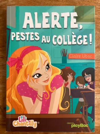 Alerte, pestes au collège! - Lili Chantilly - Claire Ubac - playbac