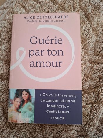 Témoignage Guérie par ton amour de Alice Detollenaere en très bon état
