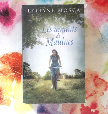 LES AMANTS DE MAULNES de Lyliane MOSCA Ed. France Loisirs