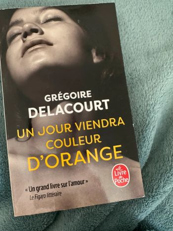 Livre Un jour viendra couleur d’orange de Grégoire Delacourt