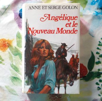 Angélique et le Nouveau Monde de Anne et Serge Golon Ed. France Loisirs