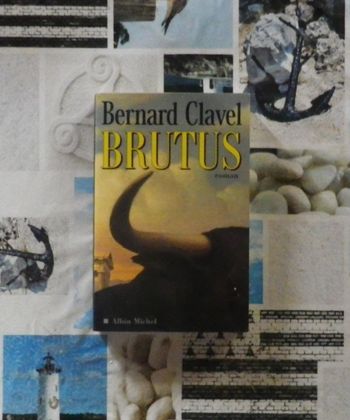 Brutus de Bernard Clavel Ed. Albin Michel