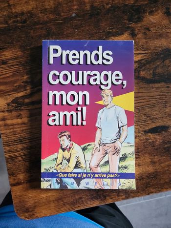 Mivre : Prends courage, mon ami!