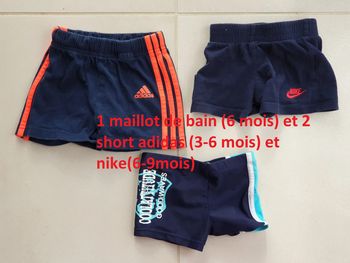 1 maillot de bain (6 mois) et 2 short adidas (3-6 mois) et nike(6-9mois)