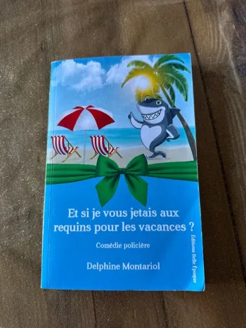 Livre et si je vous jetais  aux requins pour les vacances