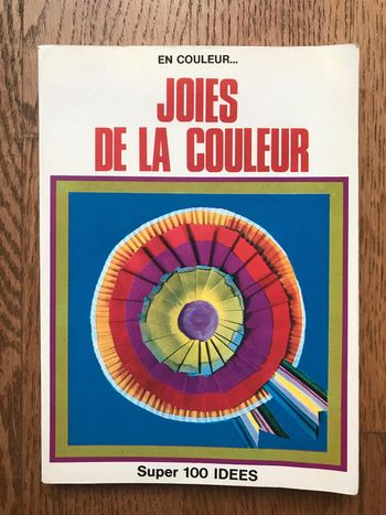 Joies de la couleur - Super 100 idées Fleurus - édition 1970