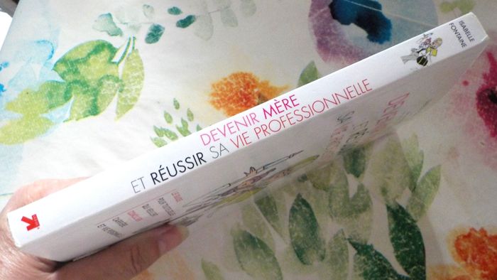 DEVENIR MERE ET REUSSIR SA VIE PROFESSIONNELLE par I. FONTAINE - photo numéro 4