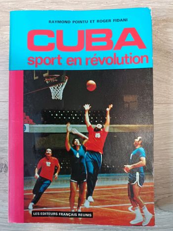 Cuba, sport en révolution

Raymond Pointu, Roger Fidani