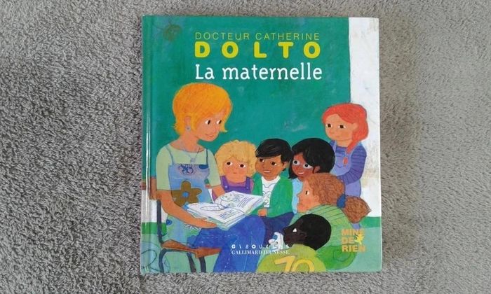 Livre pour enfant - 'La maternelle ' Collection Mine de rien. Dr Catherine Dolto