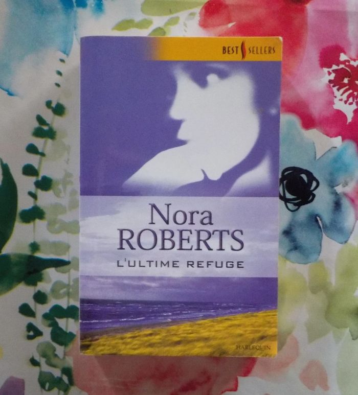 L'ultime refuge de Nora Roberts Ed. Harlequin Best-Sellers n)138