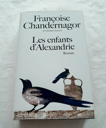 Les enfants d'Alexandrie Françoise Chandernagon