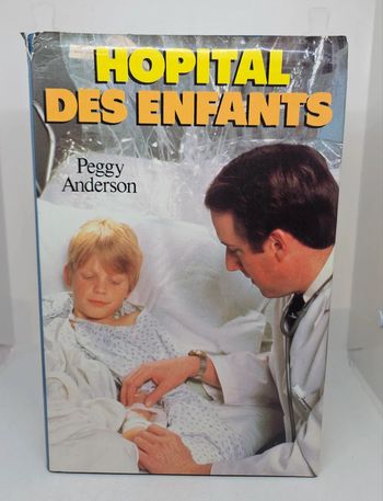 "Hôpital des enfants", de Peggy Anderson.
448 pages. 
ISBN : 2.72.42.3549.5