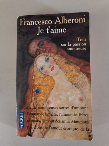 Je t'aime. Tout sur la passion amoureuse. Francesco Alberoni