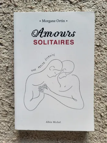 Livre "Amours solitaires" de Morgane Ortin - Roman épistolaire moderne