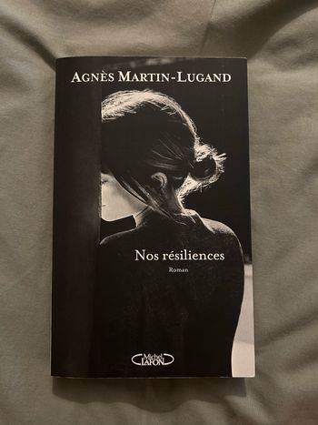 Agnès Martin-Lugand - Nos resiliences