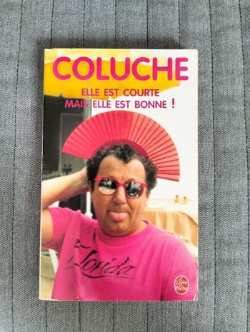 Coluche, Elle est courte mais elle est bonne !