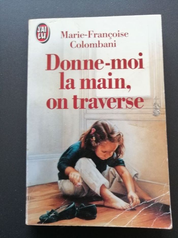 Roman Donne-moi la main, on traverse de Marie-Françoise Colombani
