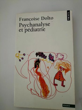 Psychanalyse et pédiatrie de Françoise dolto