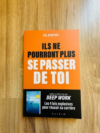 Livre de Cal Newport «Ils ne pourront plus se passer de toi» Alisio