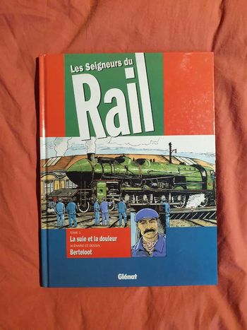Les Seigneurs du rail - Tome 1 - La suie et la douleur - Berteloot