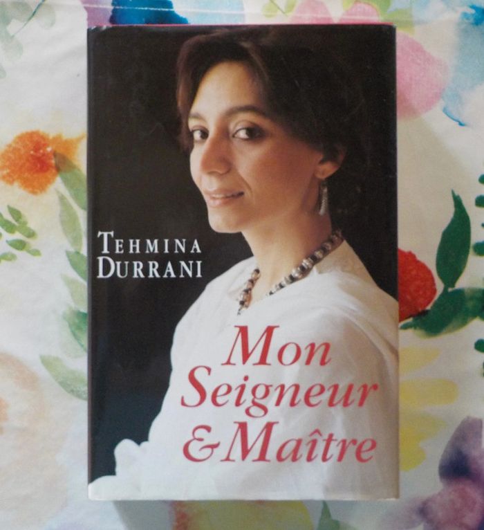 Mon Seigneur & Maître par Tehmina Durrani Ed. France Loisirs