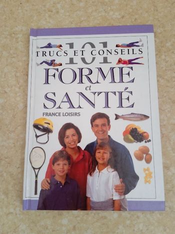101 Trucs et Conseils Forme et Santé