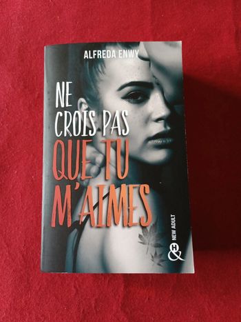 Ne crois pas que tu m'aimes " Alfreda Enwy " New Adult