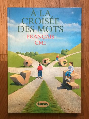 A la croisée des mots - Français CM1 - livre de l’élève