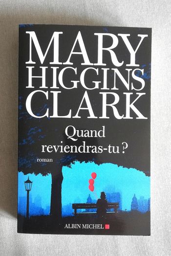 Quand reviendras-tu ? - G F de Mary Higgins Clark