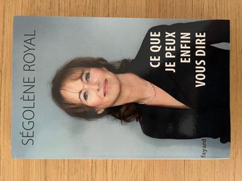 Ce que je peux enfin vous dire - Ségolène Royal