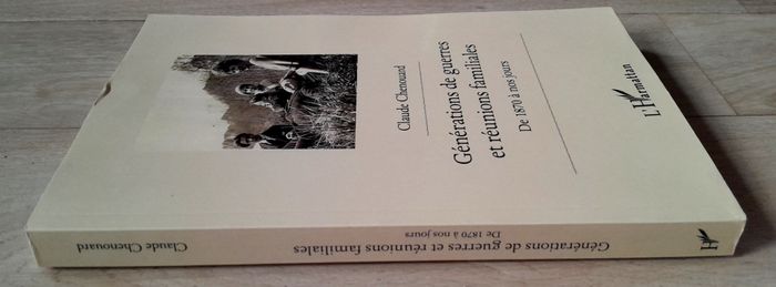 Claude Chenouard - Générations de guerres et réunions familiales de 1870 à nos jours - photo numéro 2