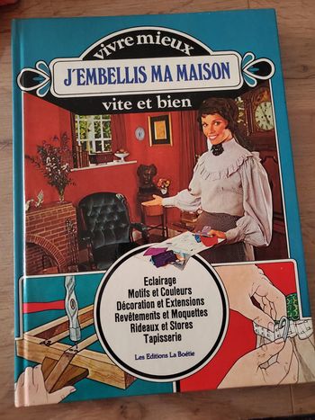 Livre Vivre Mieux, Vite et Bien, J'embellis Ma Maison - Blake Jill