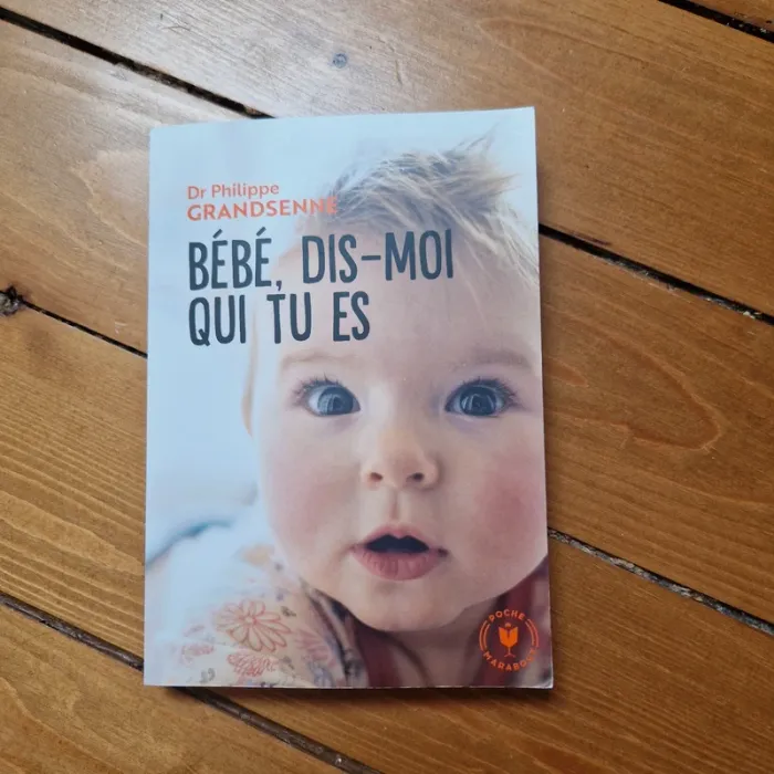 Livre "Bébé, dis-moi qui tu es" de Dr Philippe Grandsenne