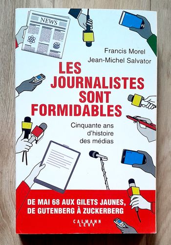 Les journalistes sont formidables - 50 ans d'histoire des médias