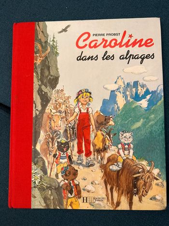 Livre album bd introuvable Caroline dans les Alpages Pierre Probst Hachette bords rouges