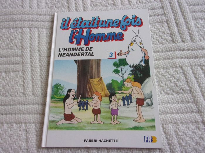 livre "il était une fois l'homme - l'homme de Néandertal"