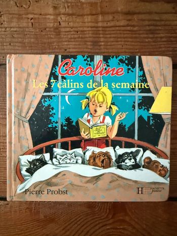 TBE Lune - Livre recueil Caroline les 7 Câlins de la semaine Pierre Probst Hachette Jeunesse
