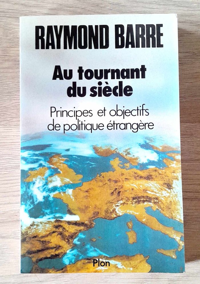 Raymond Barre Au tournant du siècle Principes et objectifs de politique étrangère