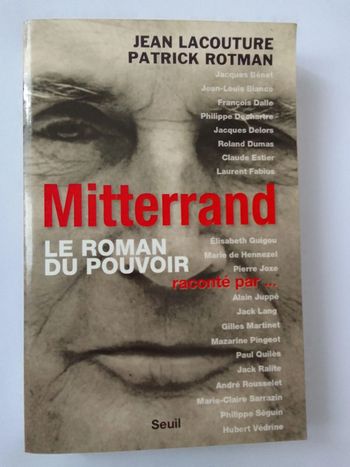Jean Lacouture / Patrick Rotman - Mitterrand Le roman du pouvoir