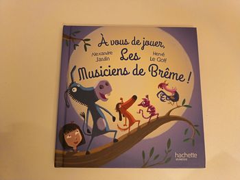 Livre " À vous de jouer, Les Musiciens de Brême!" De la collection Hachette