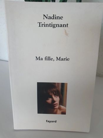Livre "Ma fille, Marie" de Nadine Trintignant