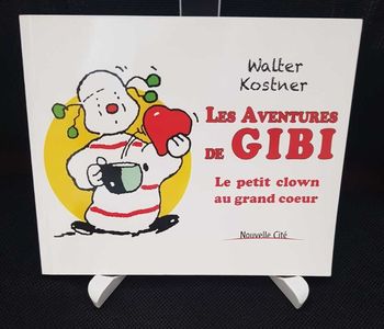 Aventures de Gibi (Les) - Le petit clown au grand coeur - Walter Kostner - Nouvelle Cité