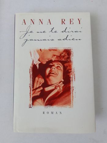 Anna Rey - Je ne te dirai jamais adieu