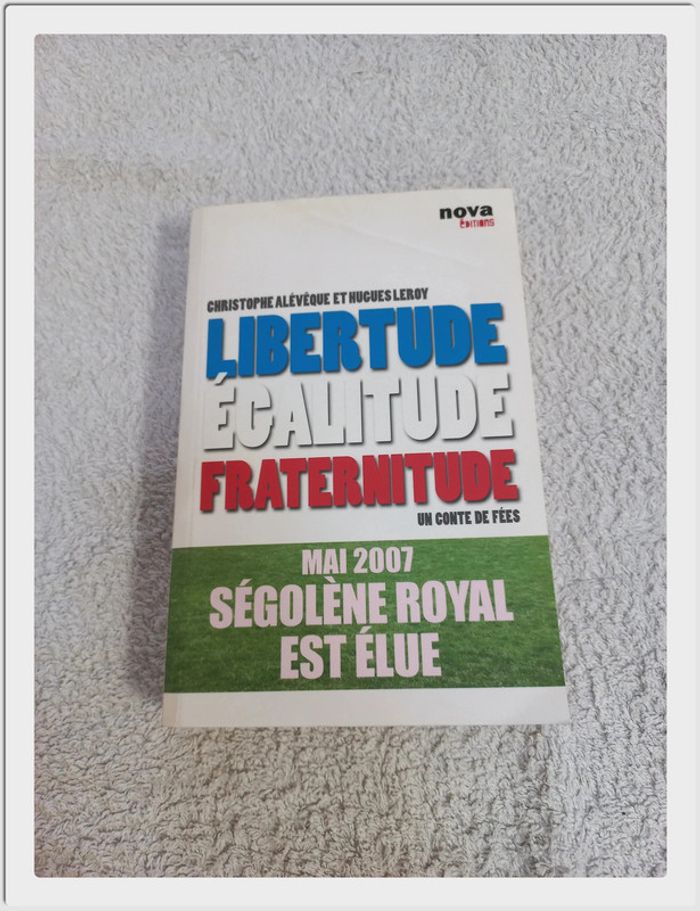 Christophe Alévêque, Hugues Leroy - Libertude égalitude fraternitude: Un conte de fées