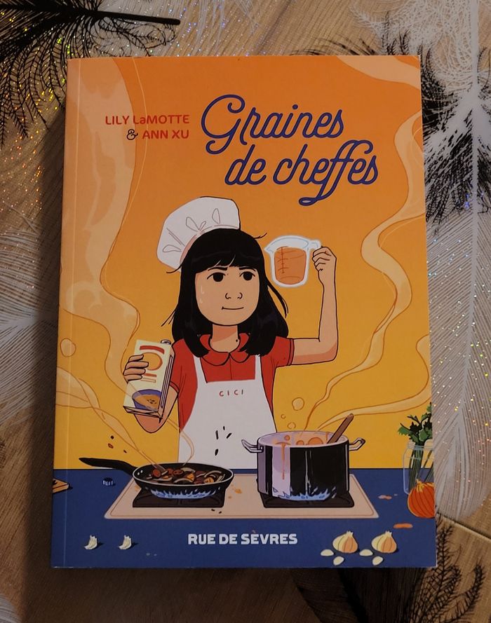 Graines de cheffes Lilly Lamotte Et Ann Xu - photo numéro 1