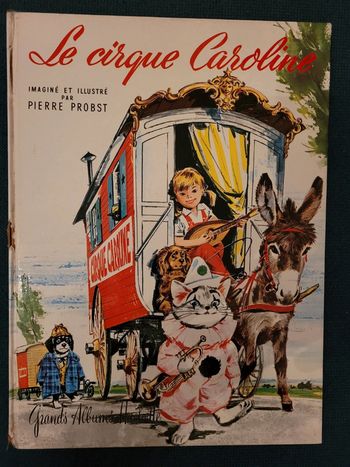 1963 Livre Le Cirque Caroline Pierre Probst Grands Albums ancien Hachette collection