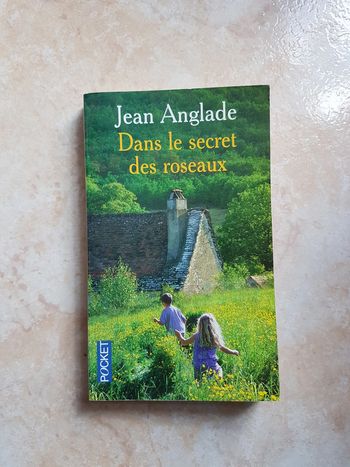 Dans le secret des roseaux de Jean Anglade