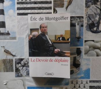 Le devoir de déplaire par Eric de Montgolfier