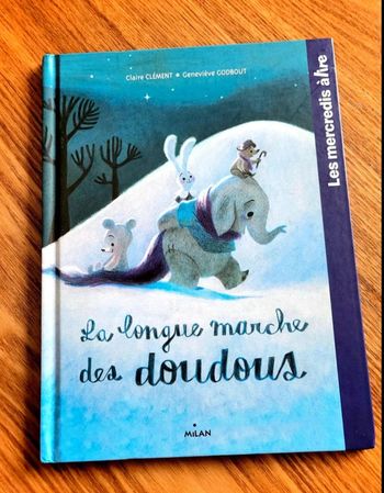 La longue marche des doudous – Claire Clément & Geneviève Godbout – Éd. Milan – Enfant 3-7 ans